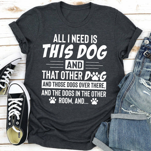 Tout Ce Dont J'ai Besoin C'est Ce Chien et Cet Autre Chien