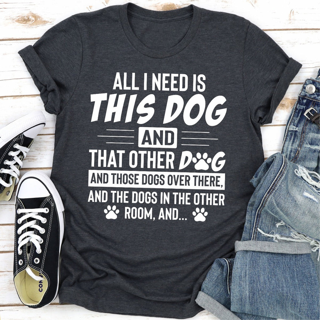 Tout Ce Dont J'ai Besoin C'est Ce Chien et Cet Autre Chien