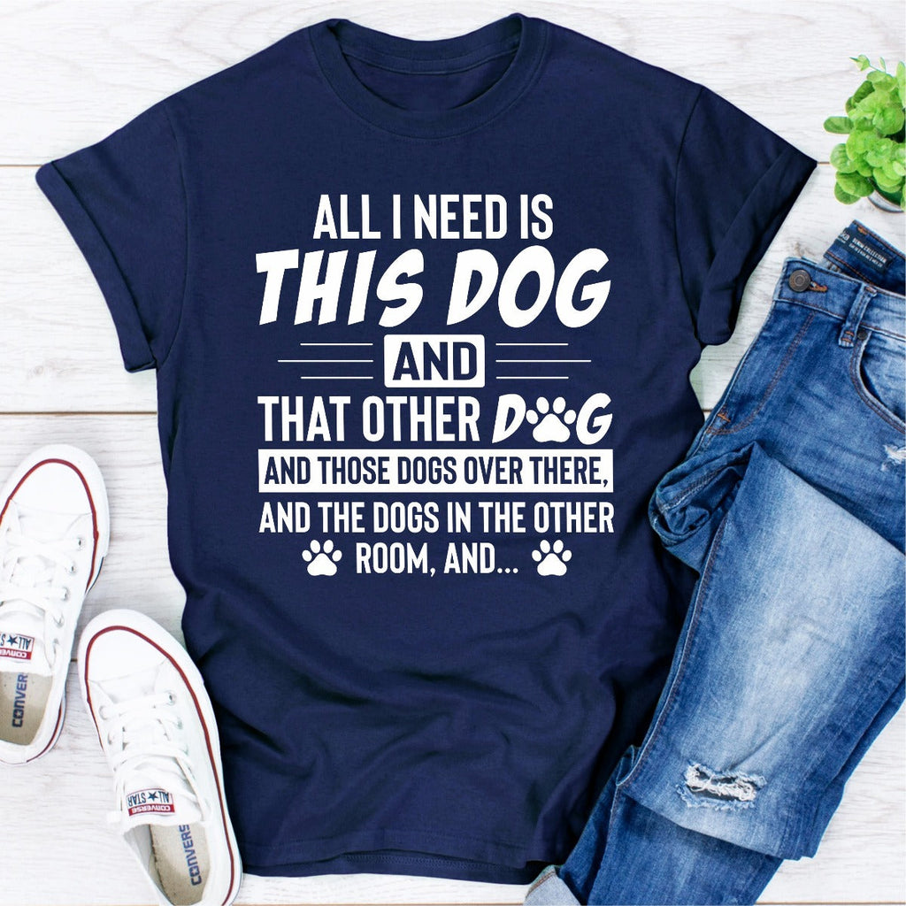 Tout Ce Dont J'ai Besoin C'est Ce Chien et Cet Autre Chien