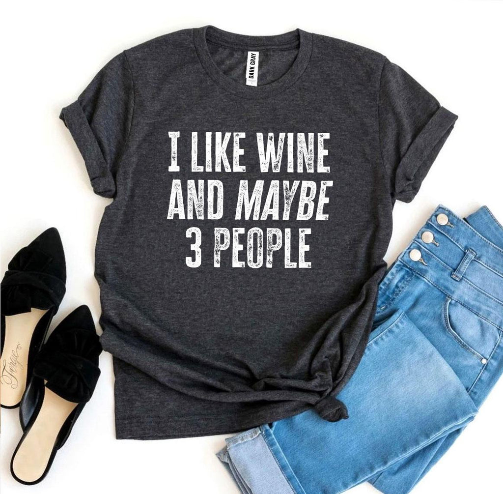J'aime le vin et peut-être 3 personnes T-shirt