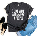 J'aime le vin et peut-être 3 personnes T-shirt