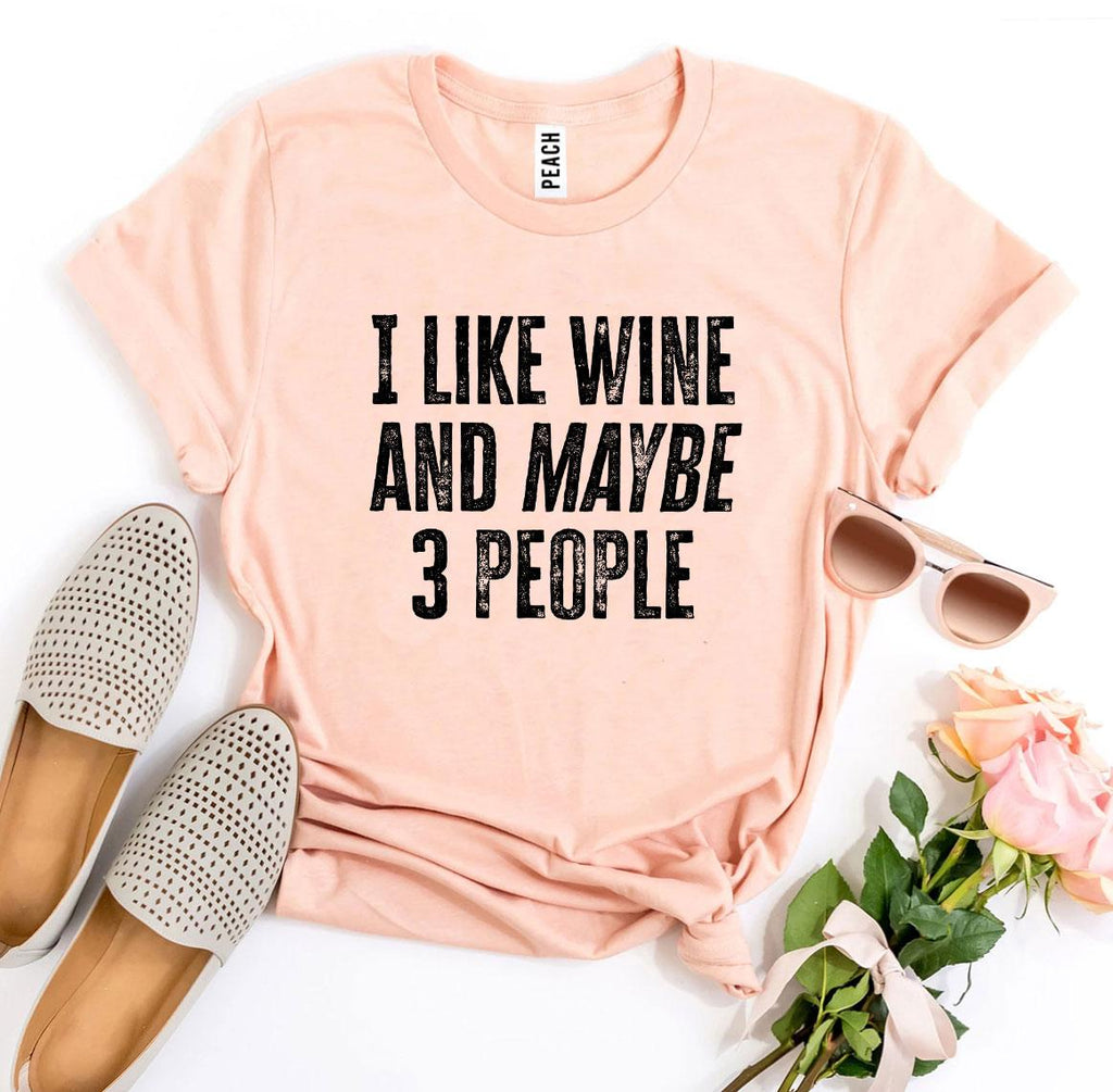 J'aime le vin et peut-être 3 personnes T-shirt