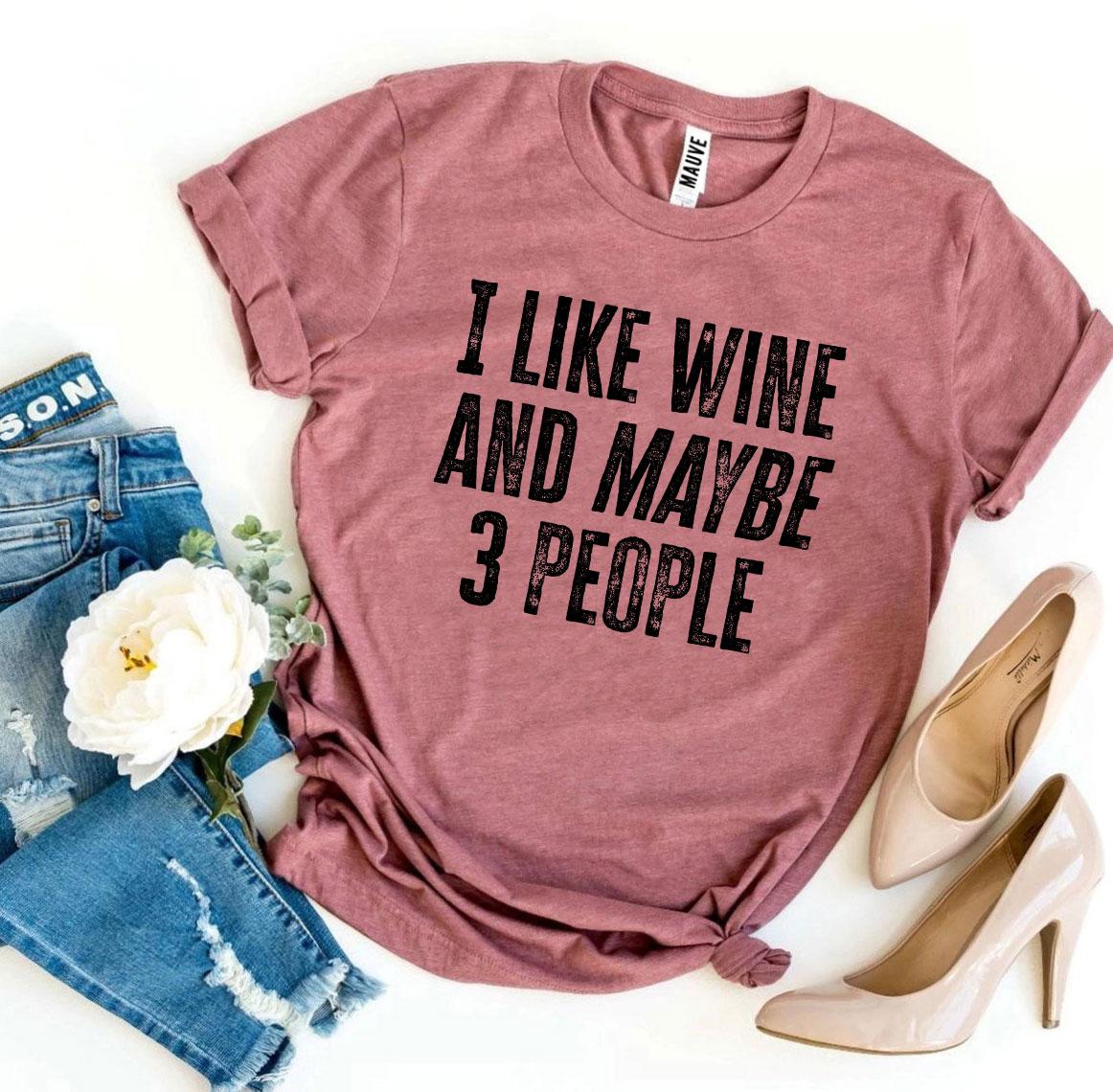 J'aime le vin et peut-être 3 personnes T-shirt